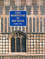 Flint Architecture of East Anglia - Stephen Hart - cover