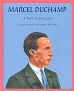 Marcel Duchamp: A Life in Pictures