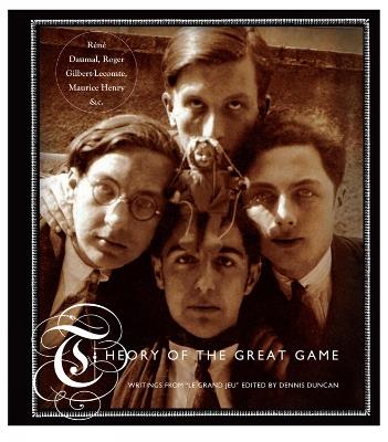 Theory of the Great Game: Writings from 'Le Grand Jeu' - cover