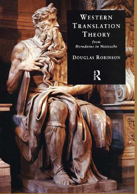 Western Translation Theory from Herodotus to Nietzsche: From Herodotus to Nietzsche - Douglas Robinson - cover