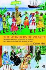 The Wonders of Vilayet: Being the Memoir, Originally in Persian, of a Visit to France and Britain in 1765