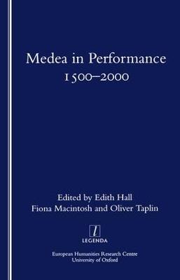 Medea in Performance 1500-2000 - Edith Hall - cover