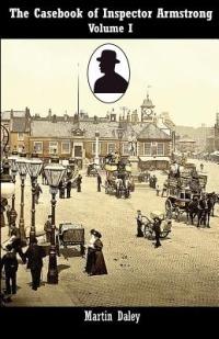 The Casebook of Inspector Armstrong - Martin Daley - cover