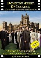 Downton Abbey on Location: An Unofficial Review & Guide to the Locations Used for All 6 Series