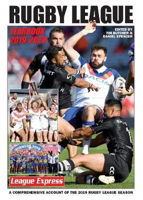 Rugby League Yearbook 2019 - 2020: A Comprehensive Account of the 2019 Season - Tim Butcher,Daniel Spencer - cover