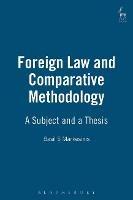 Foreign Law and Comparative Methodology: A Subject and a Thesis - Basil S Markesinis - cover