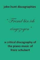 A Critical Discography of the Piano Music of Franz Schubert - John Hunt - cover