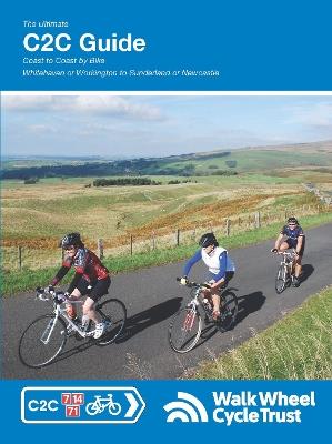 The Ultimate C2C Guide: Coast to Coast by Bike: Whitehaven or Workington to Sunderland or Newcastle - Richard Peace - cover