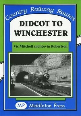 Didcot to Winchester - Vic Mitchell,Kevin Robertson - cover