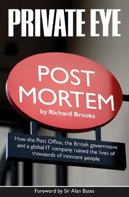 Private Eye Post Mortem: The Post Office Horizon IT Scandal - Richard Brooks - cover