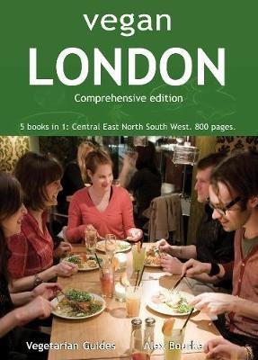 Vegan London Complete: 5 books in 1: Central East North South West. 800 pages. - Alex Bourke - cover