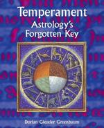 Temperament: Astrology's Forgotten Key