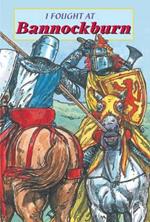 I Fought at Bannockburn