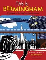 This is Birmingham: A Glimpse of the City's Secret Treasures