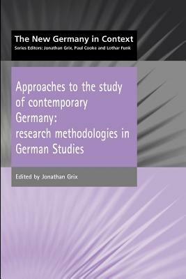 Approaches to the Study of Contemporary Germany - Jonathan Grix - cover