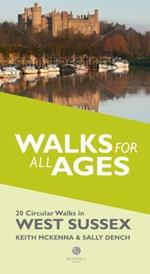 Walks for All Ages West Sussex: 20 Short Walks for All the Family