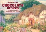 Favourite Chocolate Recipes: Delicious Cakes, Puddings and Sweets