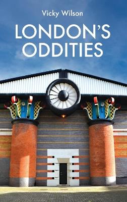 London's Oddities - Vicky Wilson - cover
