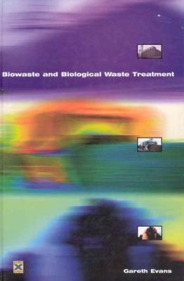 Biowaste and Biological Waste Treatment - Gareth Evans - cover