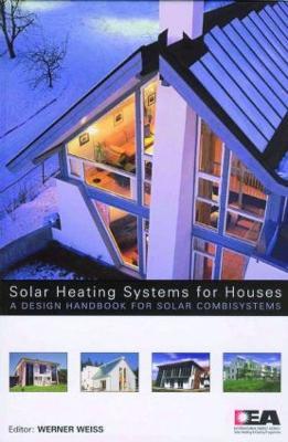 Solar Heating Systems for Houses: A Design Handbook for Solar Combisystems - cover