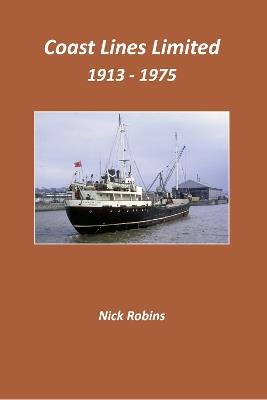 Coast Lines Limited 1913 - 1975 - Nick Robins - cover