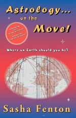 Astrology...on the Move!: Where on Earth Should You Be?