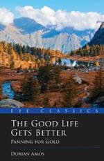 The Good Life Gets Better