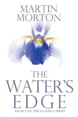 The Water's Edge: Book 1 of The Claudia Series - Martin Morton - cover