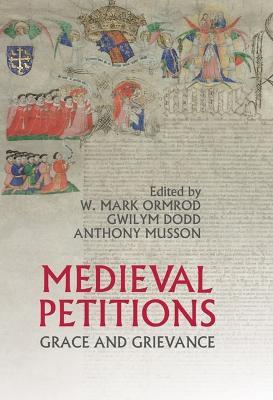 Medieval Petitions: Grace and Grievance - cover