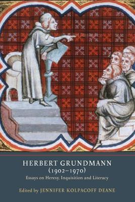 Herbert Grundmann (1902-1970): Essays on Heresy, Inquisition, and Literacy - cover