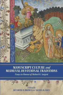 Manuscript Culture and Medieval Devotional Traditions: Essays in Honour of Michael G. Sargent - cover