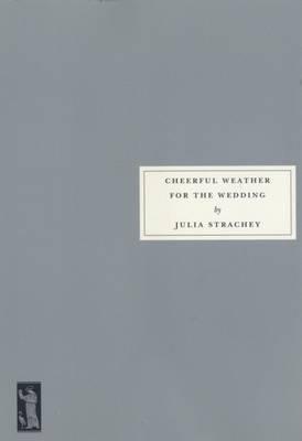 Cheerful Weather for the Wedding - Julia Strachey - cover