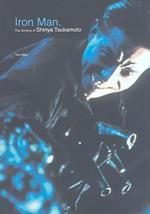 Iron Man: The Cinema of Shinya Tsukamoto