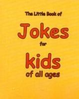 The Little Book of Jokes for Kids of All Ages - cover