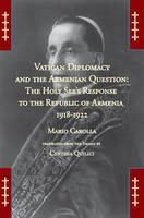 Libro in inglese Vatican Diplomacy and the Armenian Question: The Holy See's Response to the Republic of Armenia 1918-1922  - Mario Carolla