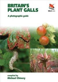 Britain`s Plant Galls – A Photographic Guide - Michael Chinery - cover