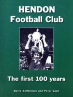 Hendon Football Club: The First 100 Years - David Ballheimer,Peter Lush - cover