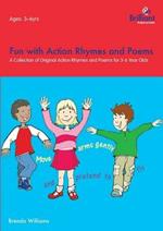 Fun with Action Rhymes and Poems: A Collection of Original Action Rhymes and Poems for 3-6 Year Olds