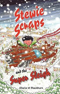 Stewie Scraps and the Super Sleigh - Sheila M Blackburn - cover