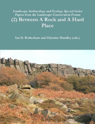 (2) Between a Rock and a Hard Place - Ian D Rotherham,Christine Handley (Eds ) - cover