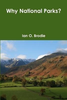 Why National Parks? - Ian O Brodie - cover