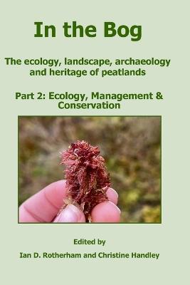 In the Bog, The ecology, landscape, archaeology and heritage of peatlands Part 2: Ecology, Management & Conservation - cover