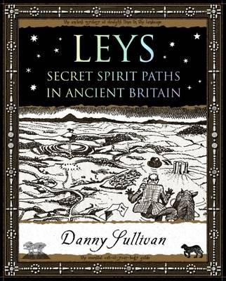 Leys: Secret Spirit Paths in Ancient Britain - D.P. Sullivan - cover