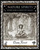 Nature Spirits: Wyrd Lore and Wild Fey Magic - Danu Forest - cover