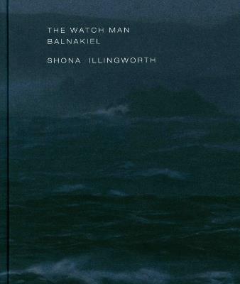 The Watch Man – Balnakiel: Shona Illingworth - Caterina Albano,Martin A. Conway - cover