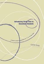 Introducing Circle Time to Secondary Students: A Seven Lesson Programme for 11 to 12 Year Olds