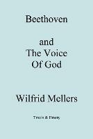 Beethoven and the Voice of God - Wilfrid Mellers - cover