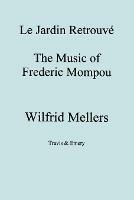 Le Jardin Retrouve, The Music of Frederick Mompou 1893-1987