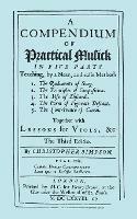A Compendium of Practical Musick [Music] in Five Parts, Together with Lessons for Viols