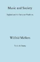 Music and Society: England and the European Tradition - Wilfrid Mellers - cover